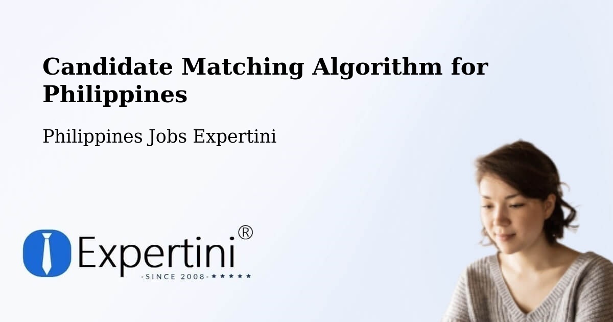 Candidate Matching Algorithm for Philippines - Philippines Jobs Expertini